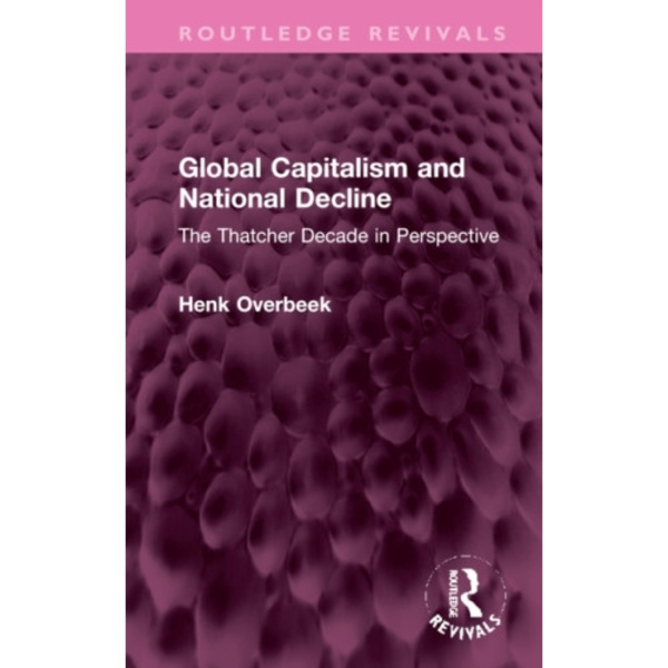 Global Capitalism and National Decline (inbunden, eng)