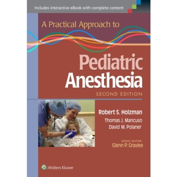 A Practical Approach to Pediatric Anesthesia (häftad, eng)