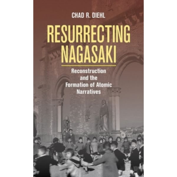 Resurrecting Nagasaki (häftad, eng)