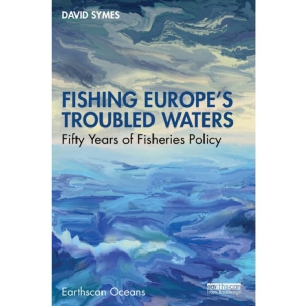 Fishing Europe's Troubled Waters (häftad, eng)