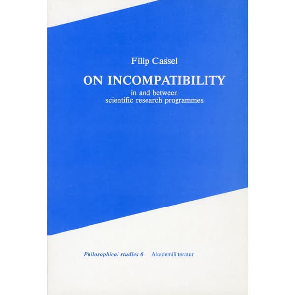 On incompability - in and between scientific research programmes (häftad, eng)