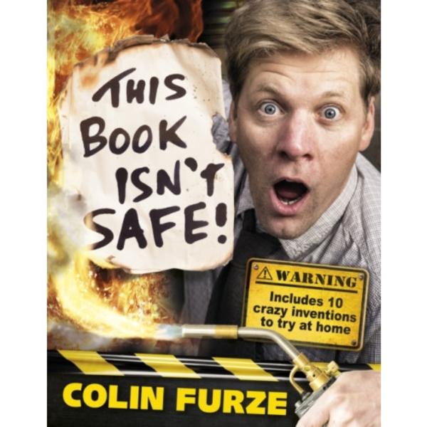 Colin Furze: This Book Isn't Safe! (inbunden, eng)