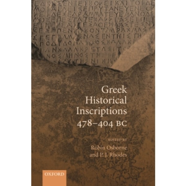Greek Historical Inscriptions 478-404 BC (häftad, eng)