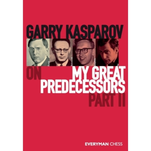 Garry Kasparov on My Great Predecessors, Part Two (häftad, eng)