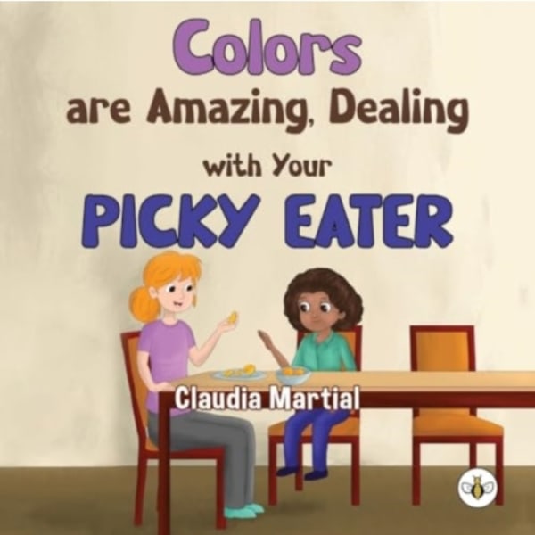 Colors are Amazing, Dealing with Your Picky Eater (häftad, eng)