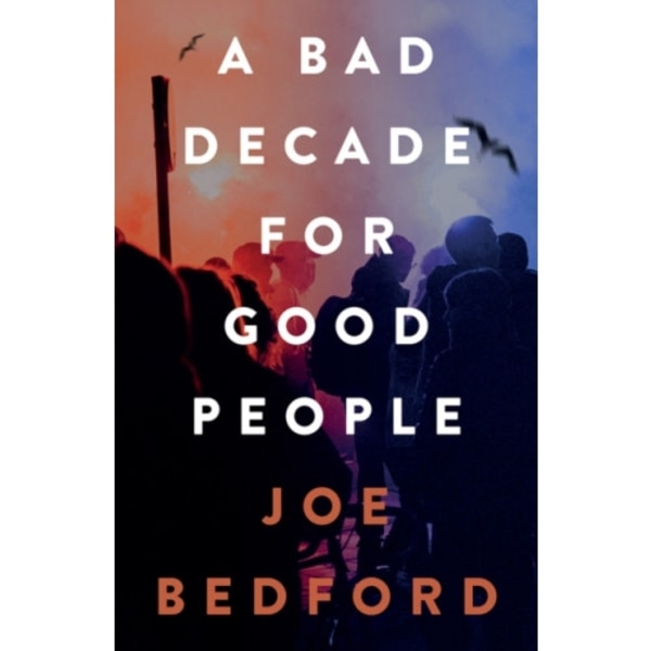 A Bad Decade for Good People (häftad, eng)