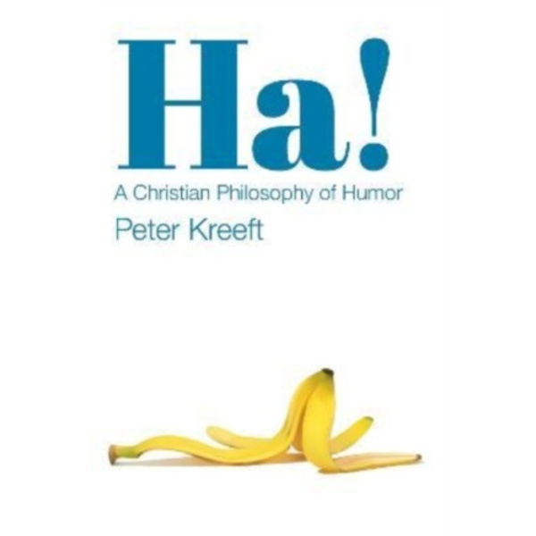 Ha! – A Christian Philosophy of Humor (häftad, eng)