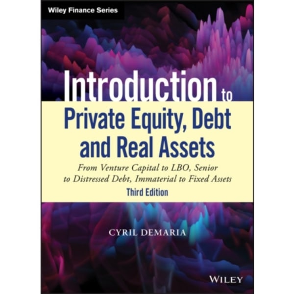 Introduction to Private Equity, Debt and Real Assets (inbunden, eng)