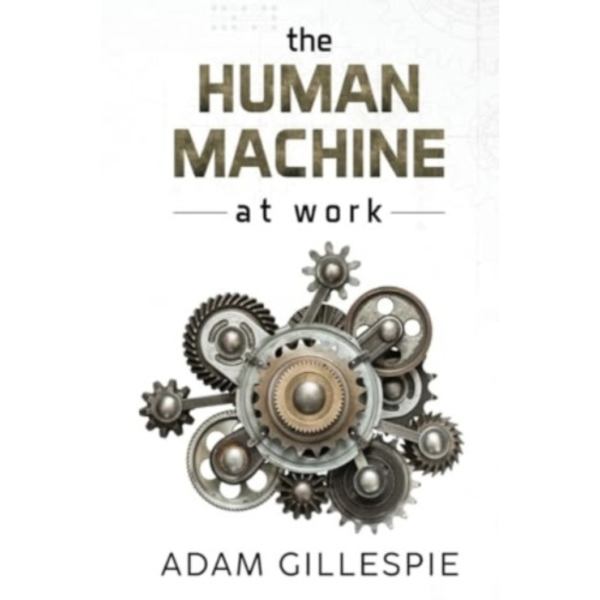 The Human Machine at work (häftad, eng)
