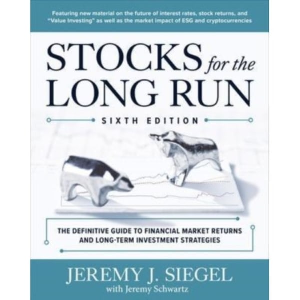 Stocks for the Long Run: The Definitive Guide to Financial Market Returns & Long-Term Investment Strategies, Sixth Edition (inbunden, eng)