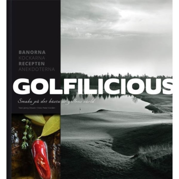 Golfilicious : smaka på det bästa ur golfens värld (inbunden)