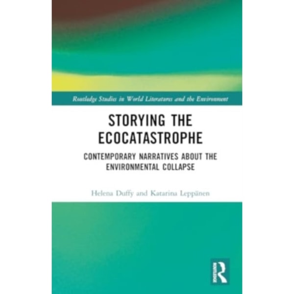 Storying the Ecocatastrophe (inbunden, eng)
