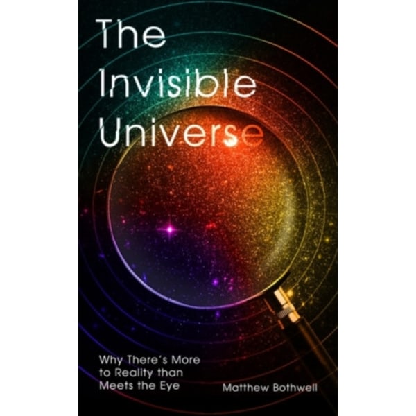 The Invisible Universe (inbunden, eng)