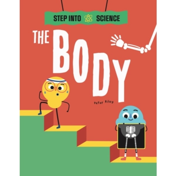 Step Into Science: The Body (inbunden, eng)