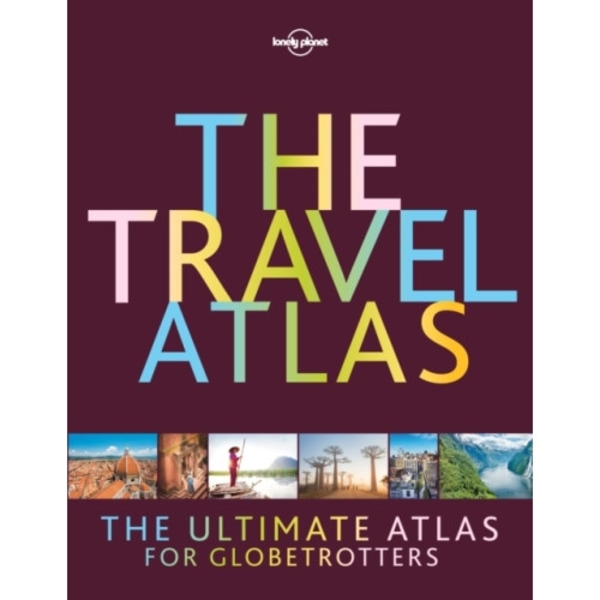 Lonely Planet The Travel Atlas (inbunden, eng)
