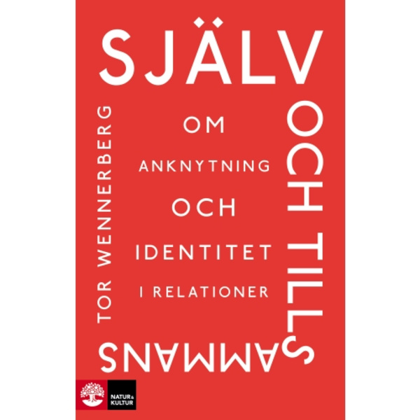 Själv och tillsammans : Om anknytning och identitet i relationer (inbunden)