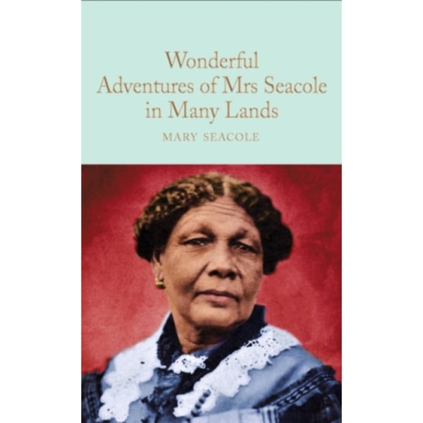 Wonderful Adventures of Mrs. Seacole in Many Lands (inbunden, eng)