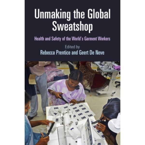 Unmaking the Global Sweatshop (häftad, eng)