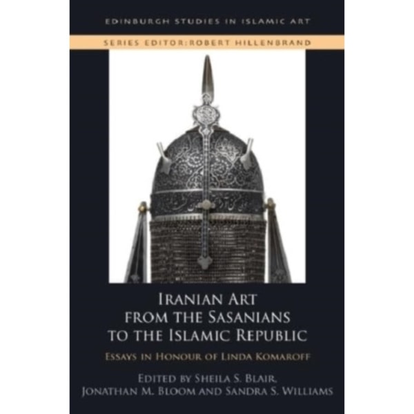 Iranian Art from the Sasanians to the Islamic Republic (inbunden, eng)