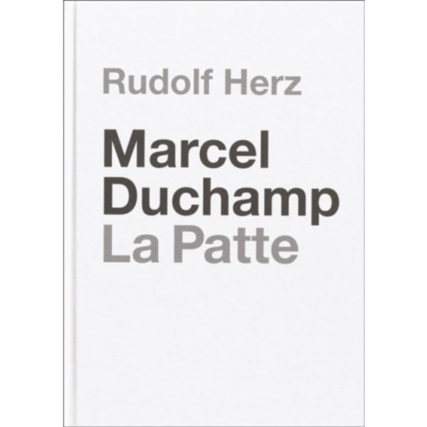 Marcel Duchamp. La Patte (inbunden, eng)