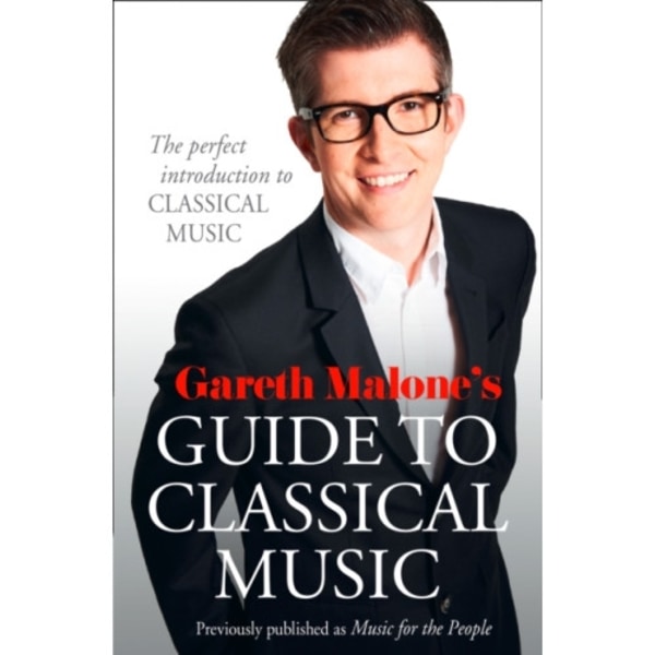 Gareth Malone’s Guide to Classical Music (häftad, eng)