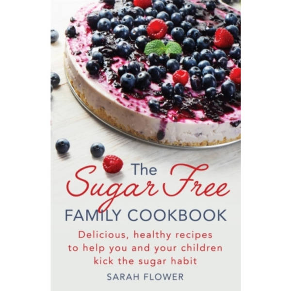 The Sugar-Free Family Cookbook (häftad, eng)