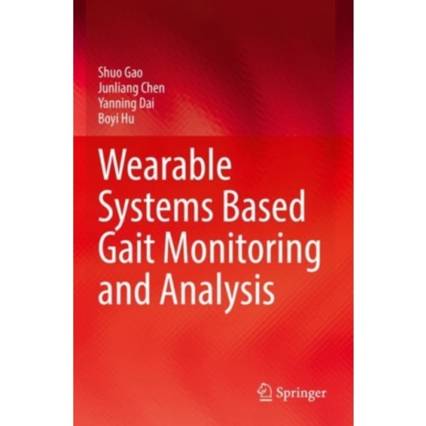 Wearable Systems Based Gait Monitoring and Analysis (häftad, eng)