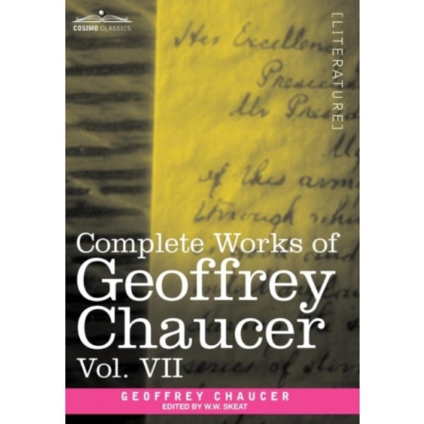 Complete Works of Geoffrey Chaucer, Vol. VII (inbunden, eng)