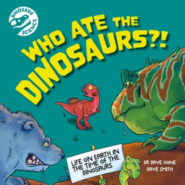 Dinosaur Science: Who Ate the Dinosaurs?! (häftad, eng)