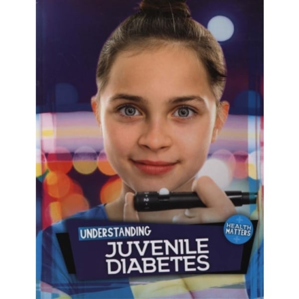 Understanding Juvenile Diabetes (inbunden, eng)