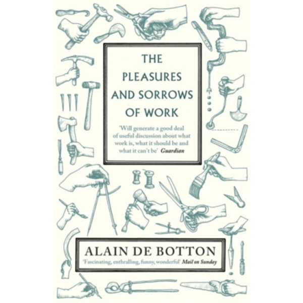 The Pleasures and Sorrows of Work (häftad, eng)