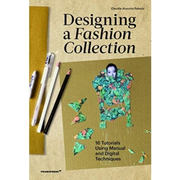 Designing a Fashion Collection: 16 Tutorials Using Manual and Digital Techniques (häftad, eng)