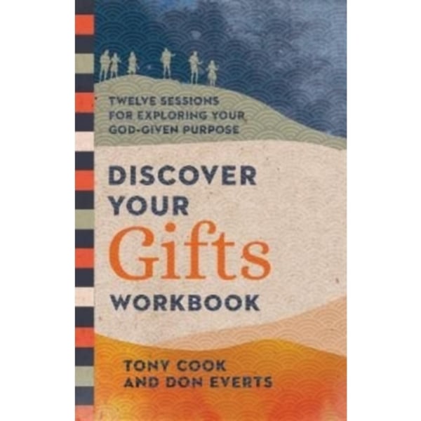Discover Your Gifts Workbook – Twelve Sessions for Exploring Your God–Given Purpose (häftad, eng)