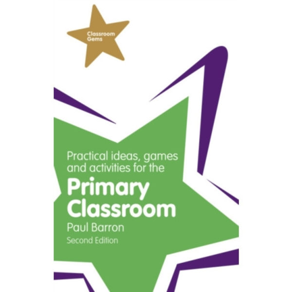 Practical Ideas, Games and Activities for the Primary Classroom (häftad, eng)