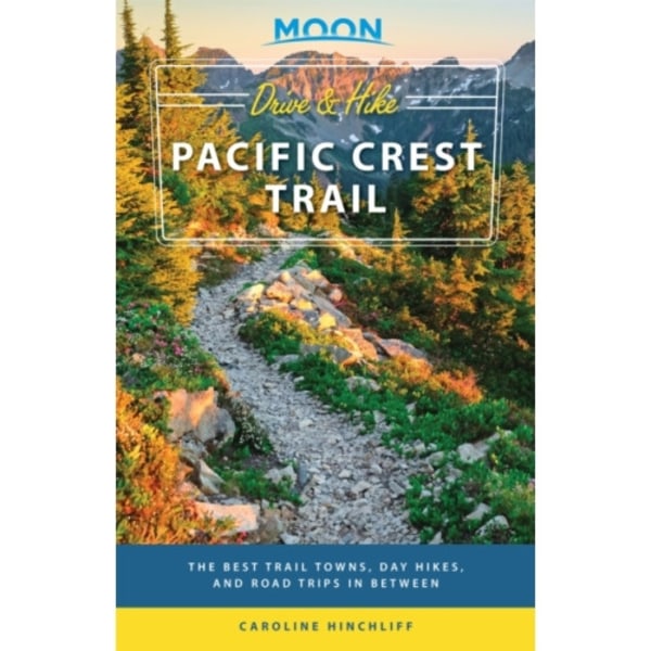 Moon Drive & Hike Pacific Crest Trail (First Edition) (häftad, eng)