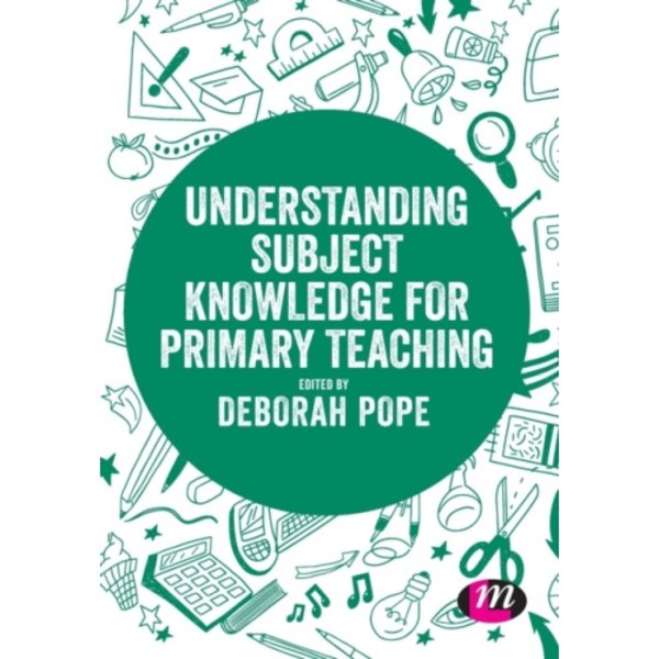 Understanding Subject Knowledge for Primary Teaching (häftad, eng)