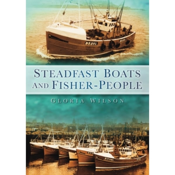 Steadfast Boats and Fisher-People (häftad, eng)