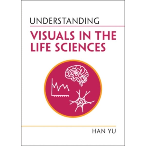 Understanding Visuals in the Life Sciences (häftad, eng)