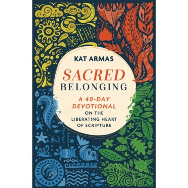Sacred Belonging – A 40–Day Devotional on the Liberating Heart of Scripture (häftad, eng)