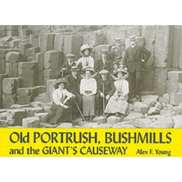 Old Portrush, Bushmills and the Giant's Causeway (häftad, eng)