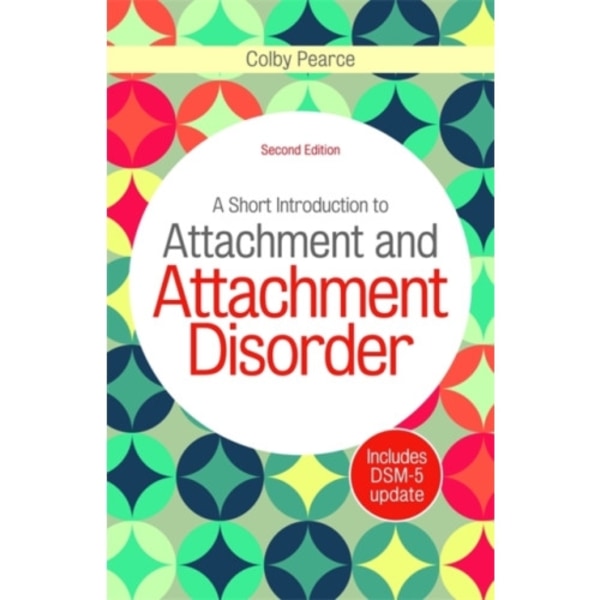 A Short Introduction to Attachment and Attachment Disorder, Second Edition (häftad, eng)