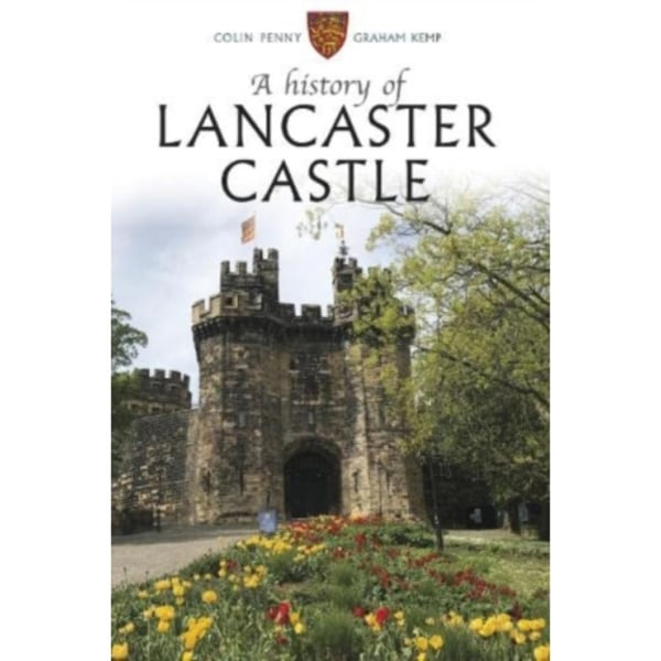 A History of Lancaster Castle (häftad, eng)