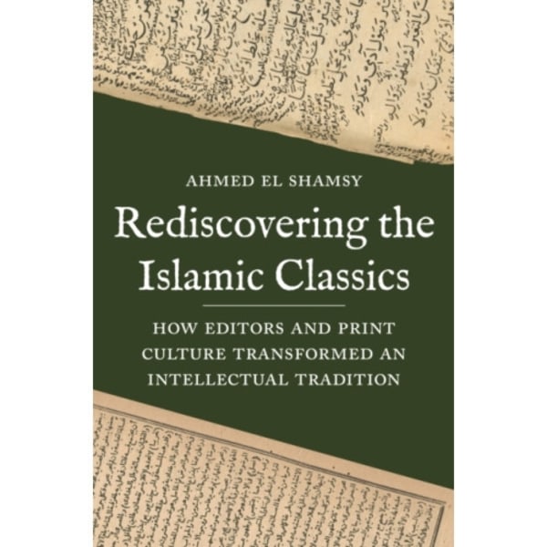 Rediscovering the Islamic Classics (häftad, eng)