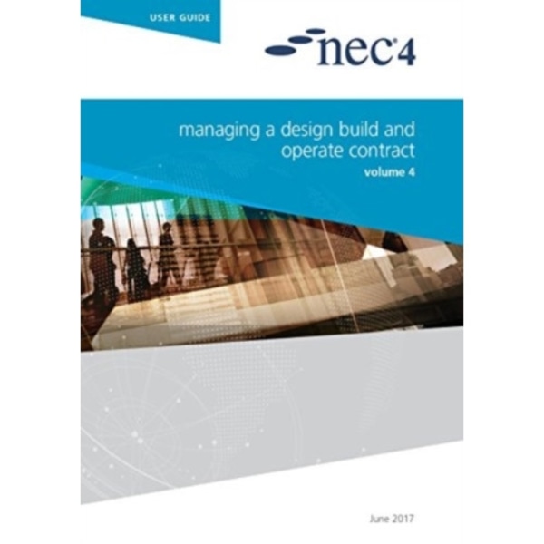 NEC4: Managing a Design Build and Operate Contract (häftad, eng)