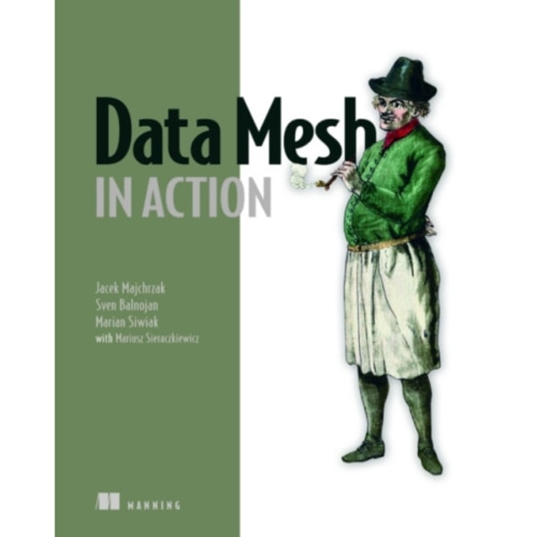 Data Mesh in Action (häftad, eng)