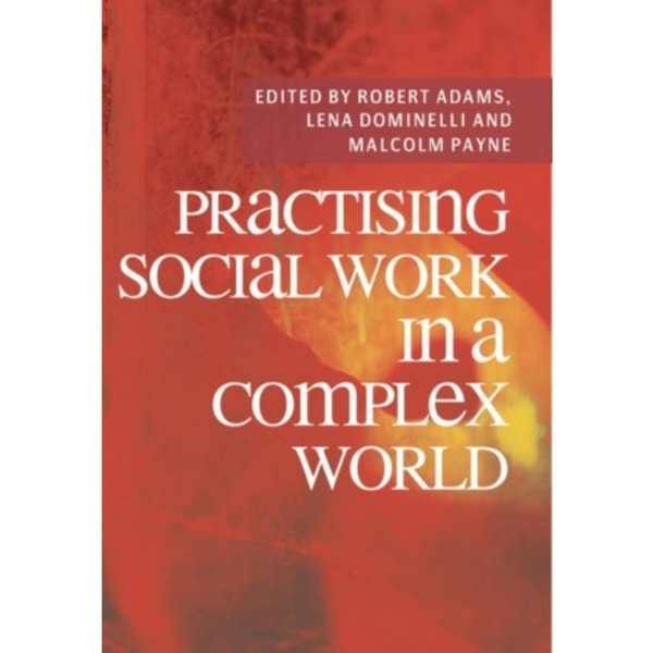 Practising Social Work in a Complex World (häftad, eng)