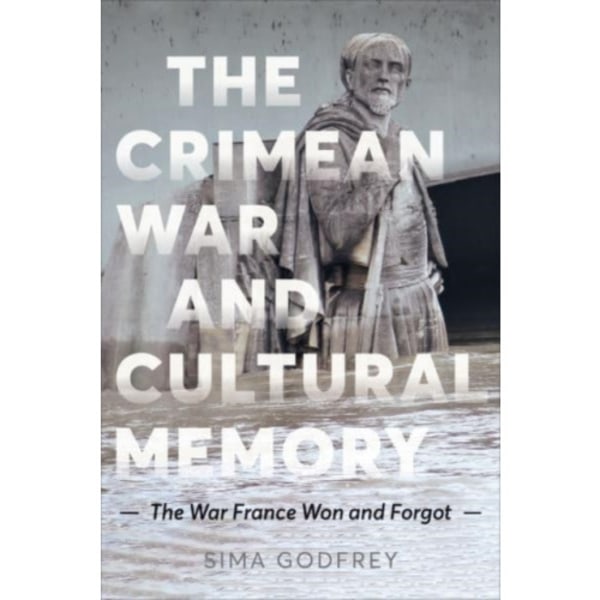 The Crimean War and Cultural Memory (inbunden, eng)