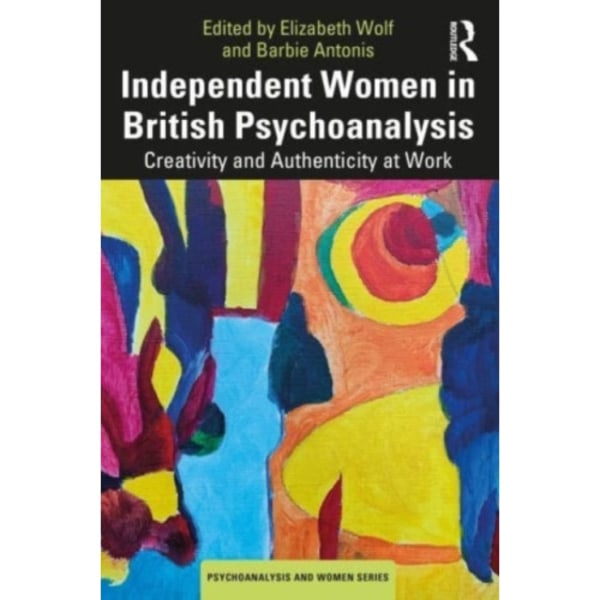 Independent Women in British Psychoanalysis (häftad, eng)