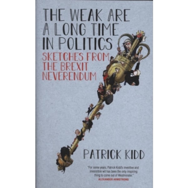 The Weak are a Long Time in Politics (inbunden, eng)