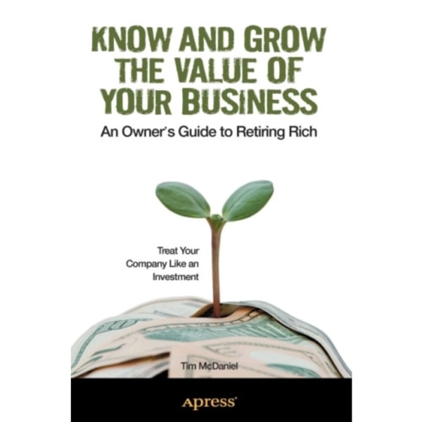 Know and Grow the Value of Your Business (häftad, eng)